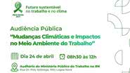 MPT-RN vai promover audiência pública sobre mudanças climáticas e impactos no meio ambiente do trabalho - Reprodução