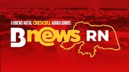 Reprodução/BNews RN