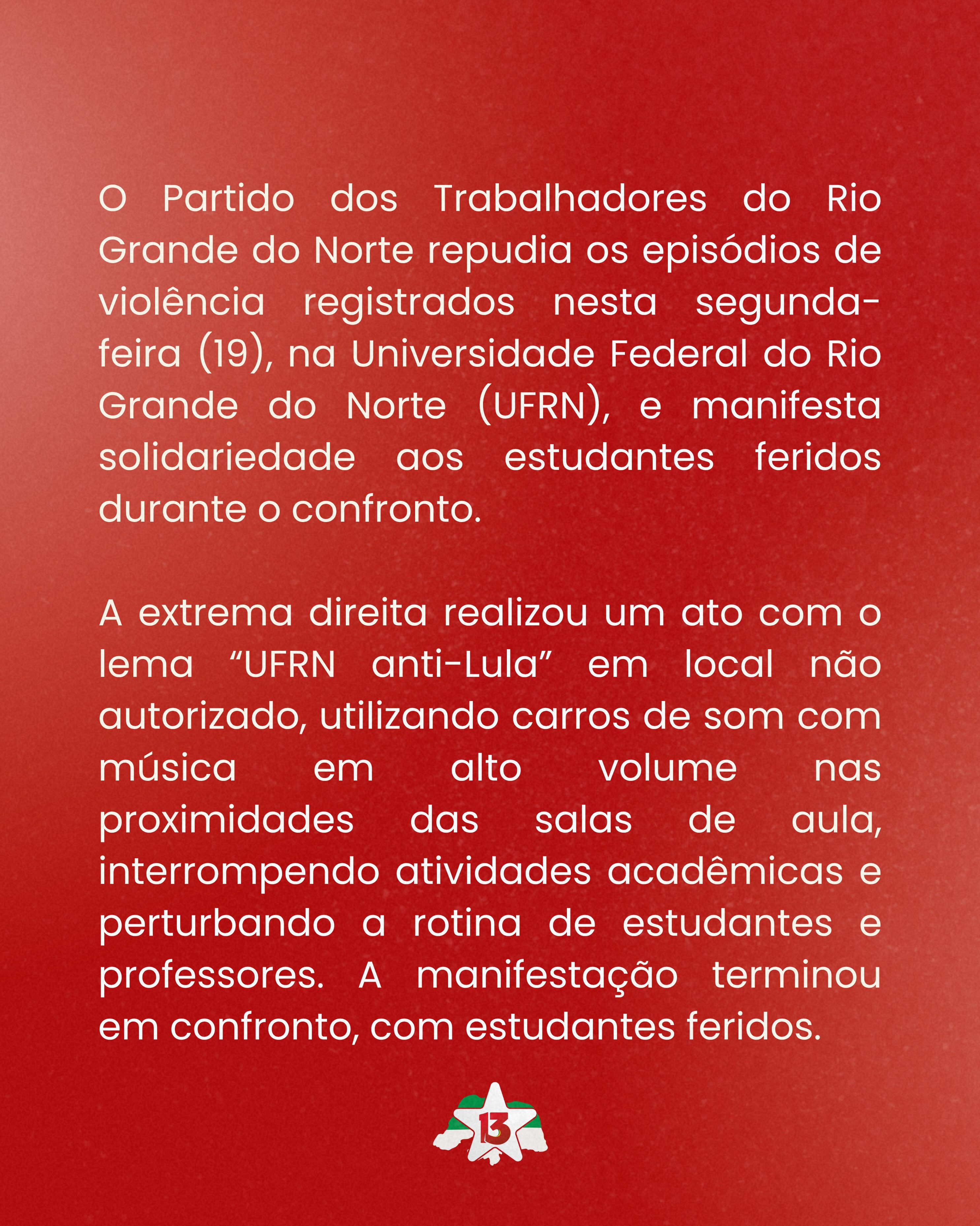 "Identificação dos responsáveis pelas agressões" pede PT em repúdio a violência em ato do PL na UFRN